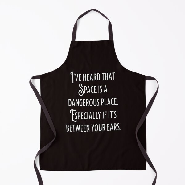 Item preview, Funny Sarcastic Humor I’ve Heard That Space Is A Dangerous Place designed and sold by fantasticdesign.
