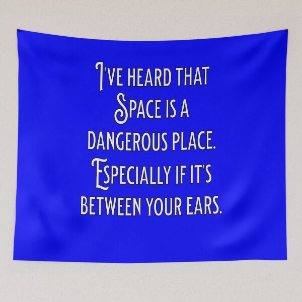 Item preview, Funny Sarcastic Humor I’ve Heard That Space Is A Dangerous Place designed and sold by fantasticdesign.