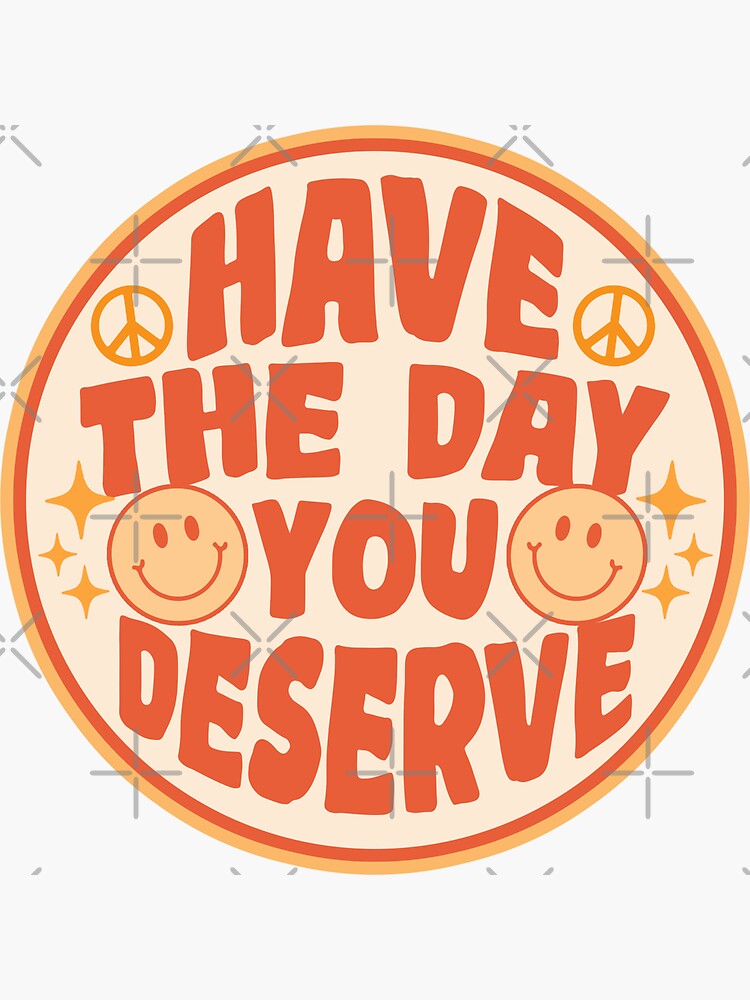Thumbnail 3 of 3, Sticker, Have The Day You Deserve Retro Bumper designed and sold by Fleyshop.