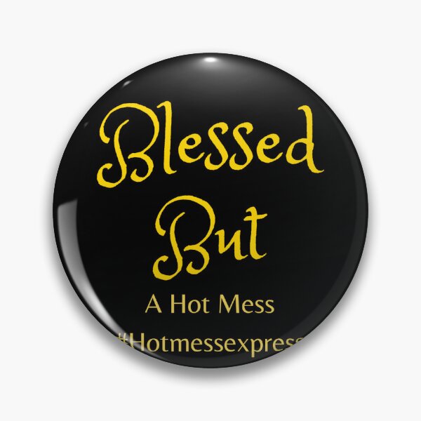 Item preview, Blessed but a Hot Mess designed and sold by Melissaocke.