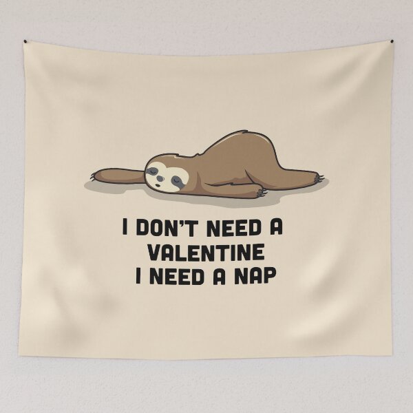 Item preview, I don't need Valentine I need a nap designed and sold by bolimj.