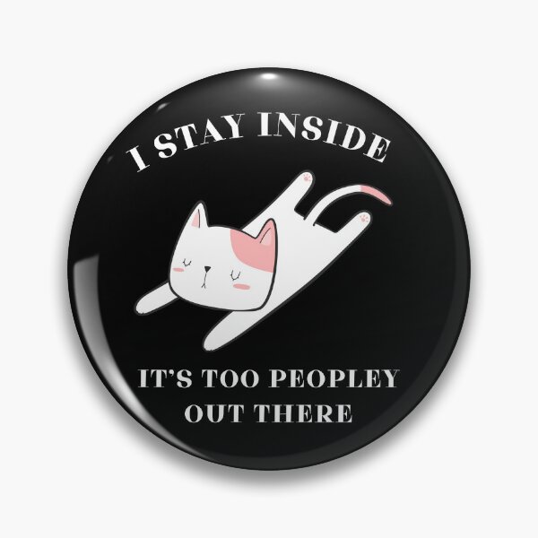 Item preview, i stay inside it’s too peopley out there designed and sold by Matjermoon.