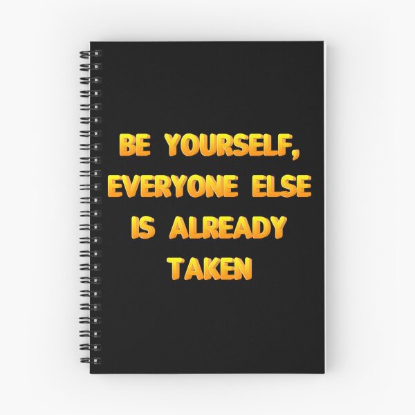 Item preview, Be yourself, everyone else is already taken designed and sold by JOY STORE 45.
