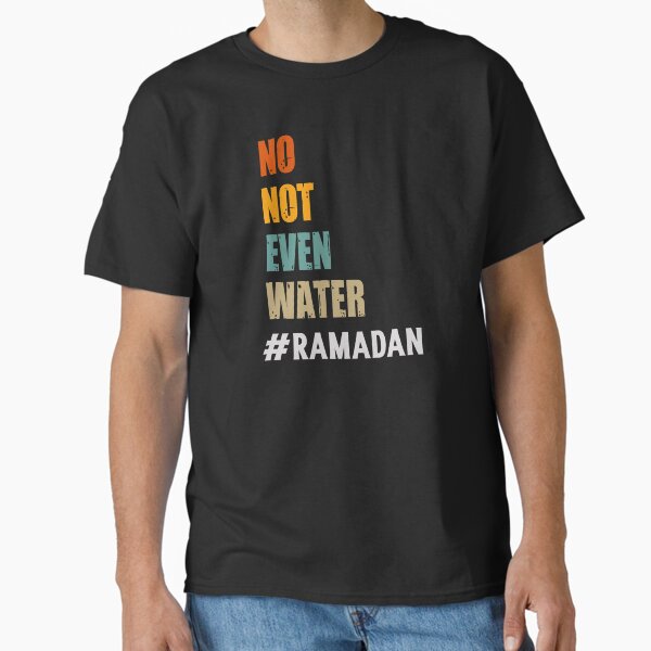 Item preview, Ramadan Gift, Eid Gift, Funny Fasting Shirt, Ramadan, Not Even Water, Ramadan Mubarak , Islamic , Eid , designed and sold by Lam Assia.