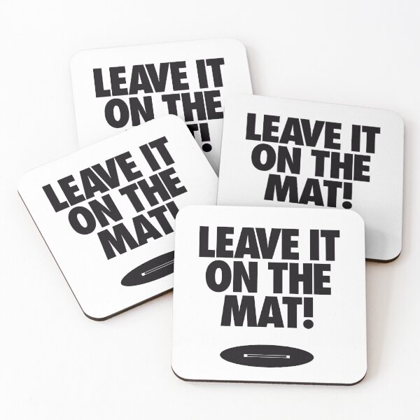 Item preview, Leave it on the Mat designed and sold by AirborneArtist.