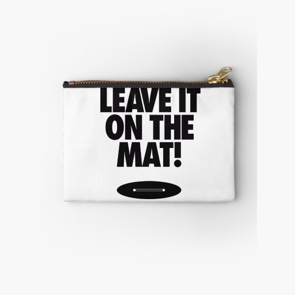 Item preview, Leave it on the Mat designed and sold by AirborneArtist.