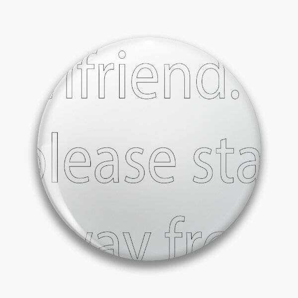 Item preview, I love my hot Girlfriend. So please stay away from me | Hot Girlfriend | Loyal BF designed and sold by Crafty-Hawk.