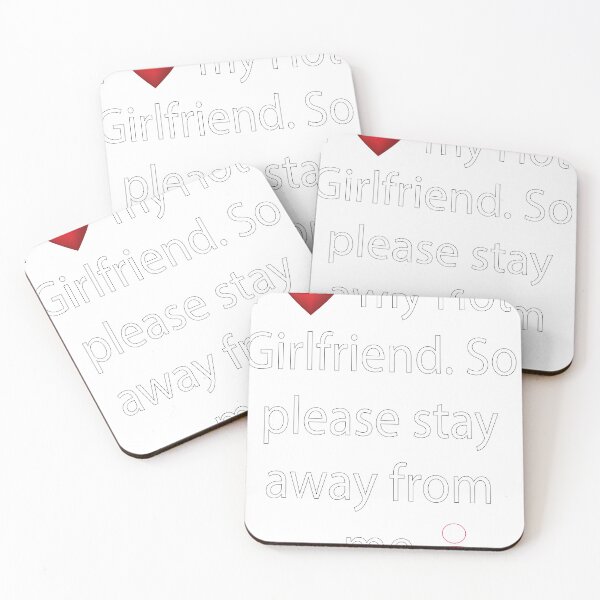 Item preview, I love my hot Girlfriend. So please stay away from me | Hot Girlfriend | Loyal BF designed and sold by Crafty-Hawk.