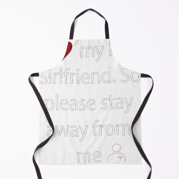Item preview, I love my hot Girlfriend. So please stay away from me | Hot Girlfriend | Loyal BF designed and sold by Crafty-Hawk.