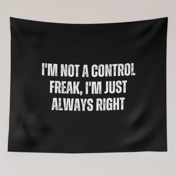 Item preview, I'm not a control freak, I'm just always right designed and sold by The Love Quill.