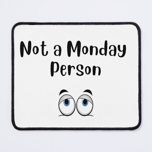 Item preview, Not a Monday Person designed and sold by HappyVibesAlert.