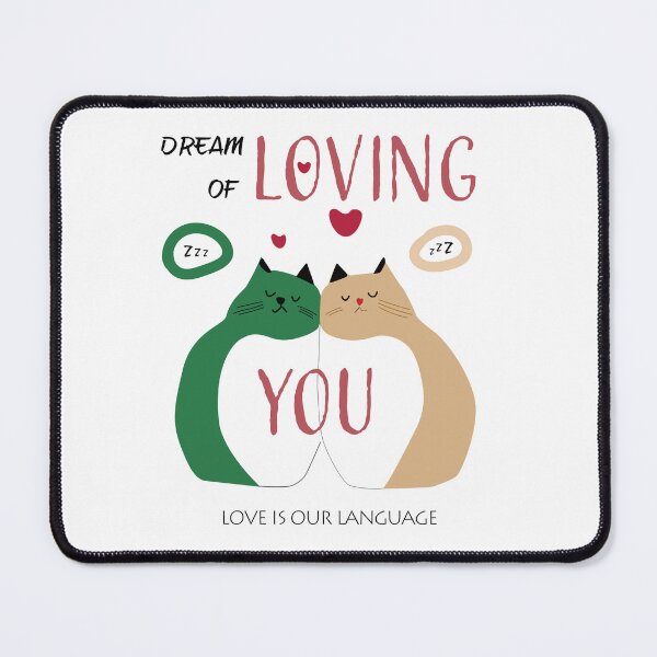 Item preview, Cats Love | Dream of Loving You |Love is our language | Valentine's Day | Love Language | Romantic designed and sold by ArtPowTech.