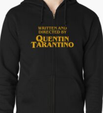 Written and directed by quentin tarantino shirt Zipped Hoodie