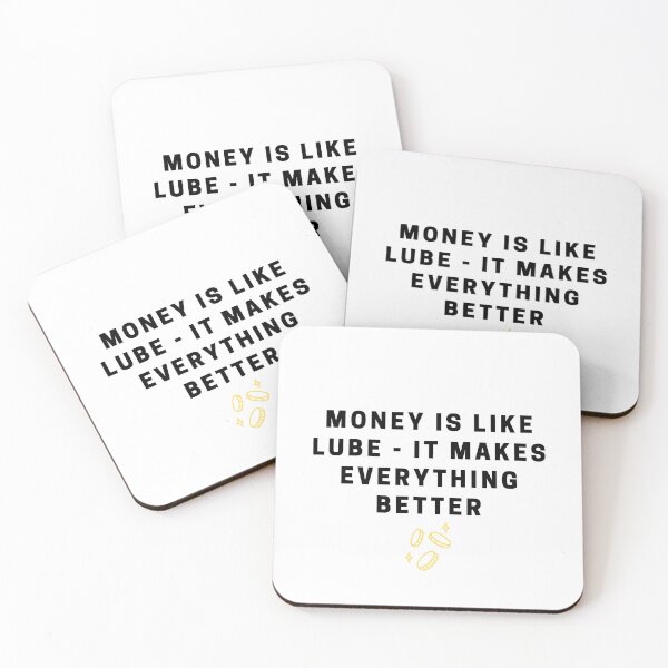 Item preview, money is like lube makes everything better sticker designed and sold by Itis-Whatitis.