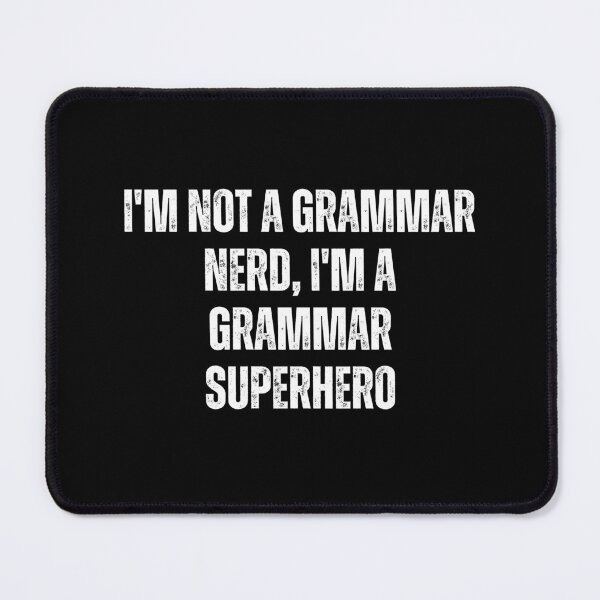 Item preview, I'm not a grammar nerd, I'm a grammar superhero designed and sold by The Love Quill.