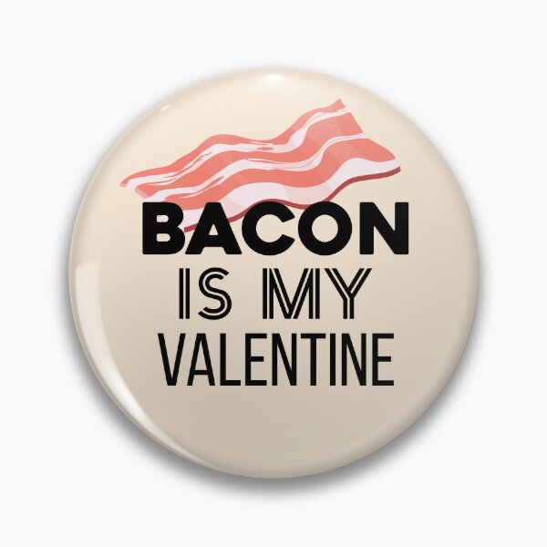 Item preview, Bacon is My Valentine designed and sold by bolimj.