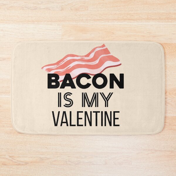 Item preview, Bacon is My Valentine designed and sold by bolimj.