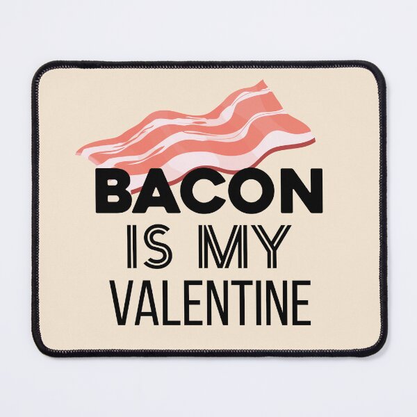 Item preview, Bacon is My Valentine designed and sold by bolimj.