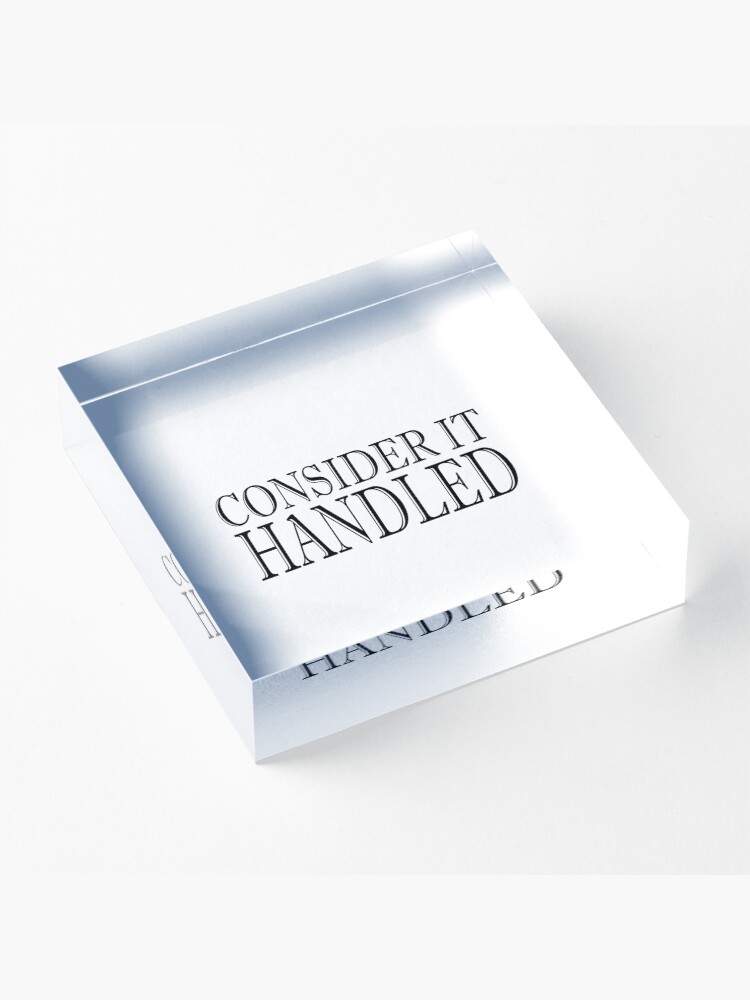 Alternate view of Consider It Handeled Acrylic Block