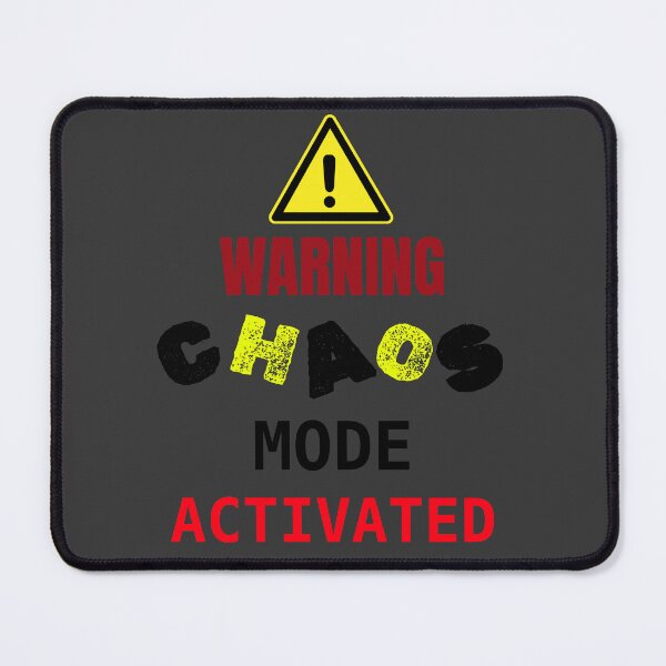 Item preview, Warning CHAOS Mode Activated designed and sold by Jeeb-Arts.