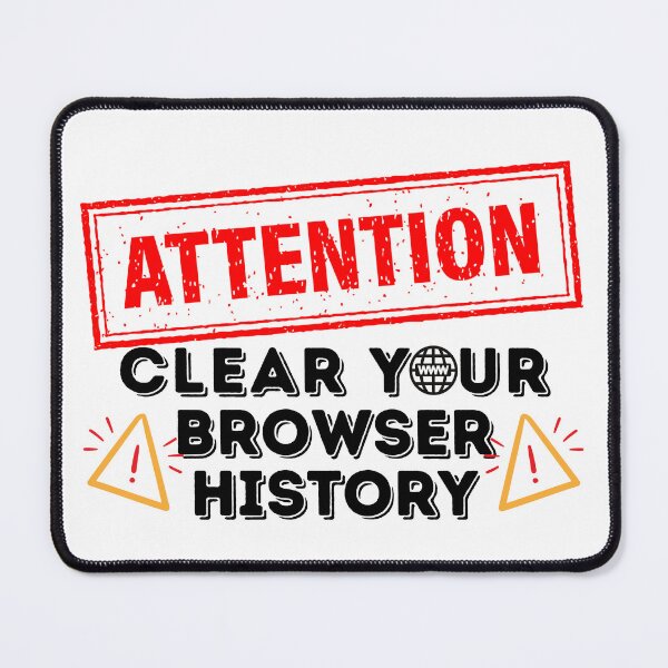 Item preview, Clear Browser History Computer Nerd Humor Clear Your Internet Browsing History designed and sold by Fun-T-Shirts.