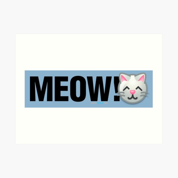 MEOW! (Text) Art Print