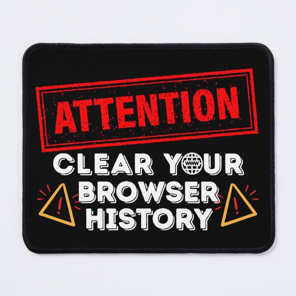 Item preview, Clear Browser History Computer Nerd Humor Clear Your Internet Browsing History designed and sold by Fun-T-Shirts.