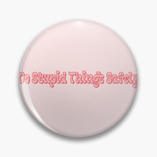 Item preview, Do Stupid Things Safely Pastel Pink designed and sold by Pink Ribbon.