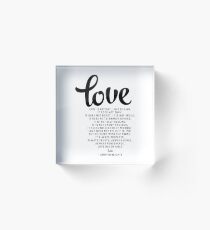 Love is patient, Love is kind, 1 Corinthians 13:4-8 Acrylic Block