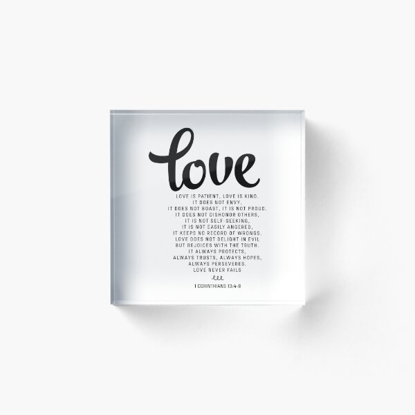 Love is patient, Love is kind, 1 Corinthians 13:4-8 Acrylic Block