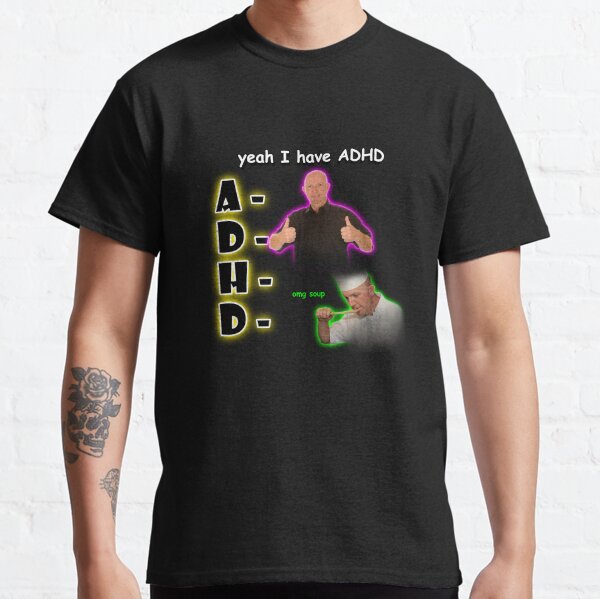 Ja, ich habe ADHS Classic T-Shirt