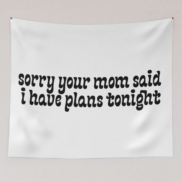 Item preview, Sorry Your Mom Said I Have Plans designed and sold by Pink Ribbon.