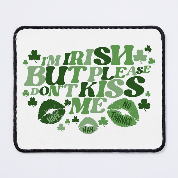Item preview, I’m Irish but don’t kiss me - St. Patrick’s day designed and sold by FreckleFairyArt.