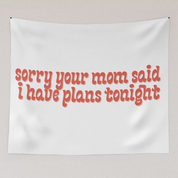 Item preview, Sorry Your Mom Said I Have Plans designed and sold by Pink Ribbon.