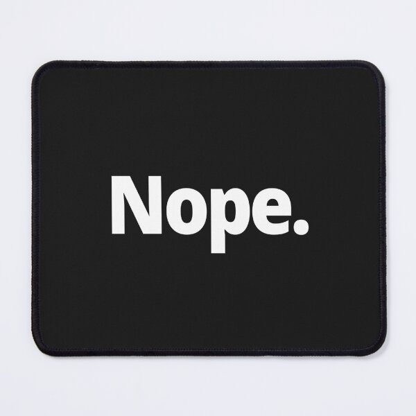 Item preview, Nope. designed and sold by WittyChest.