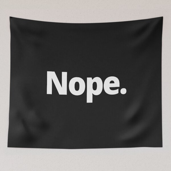 Item preview, Nope. designed and sold by WittyChest.