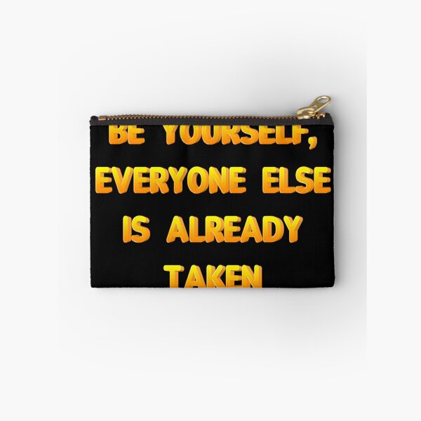 Item preview, Be yourself, everyone else is already taken designed and sold by JOY STORE 45.