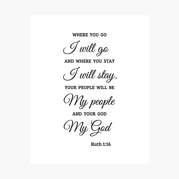 Item preview, Ruth 1:16, Where You Go I Will Go designed and sold by MentDesigns.
