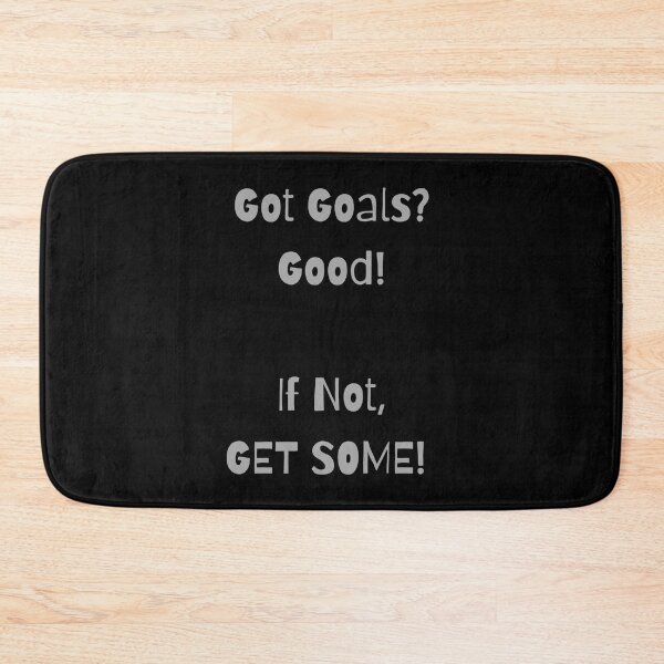 Item preview, Got Goals? Good! If Not, Get Some! designed and sold by ShaunSandhu.