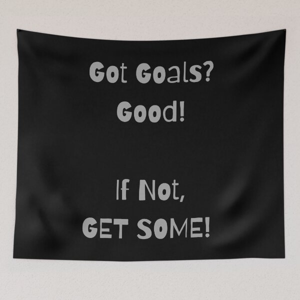 Item preview, Got Goals? Good! If Not, Get Some! designed and sold by ShaunSandhu.