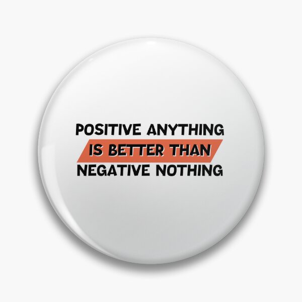 Item preview, Positive anything is better than negative nothing: good morning quote,success designed and sold by SheryfaEl.