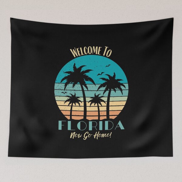 Item preview, Funny Welcome To Florida, Now Go Home! designed and sold by Simple429.