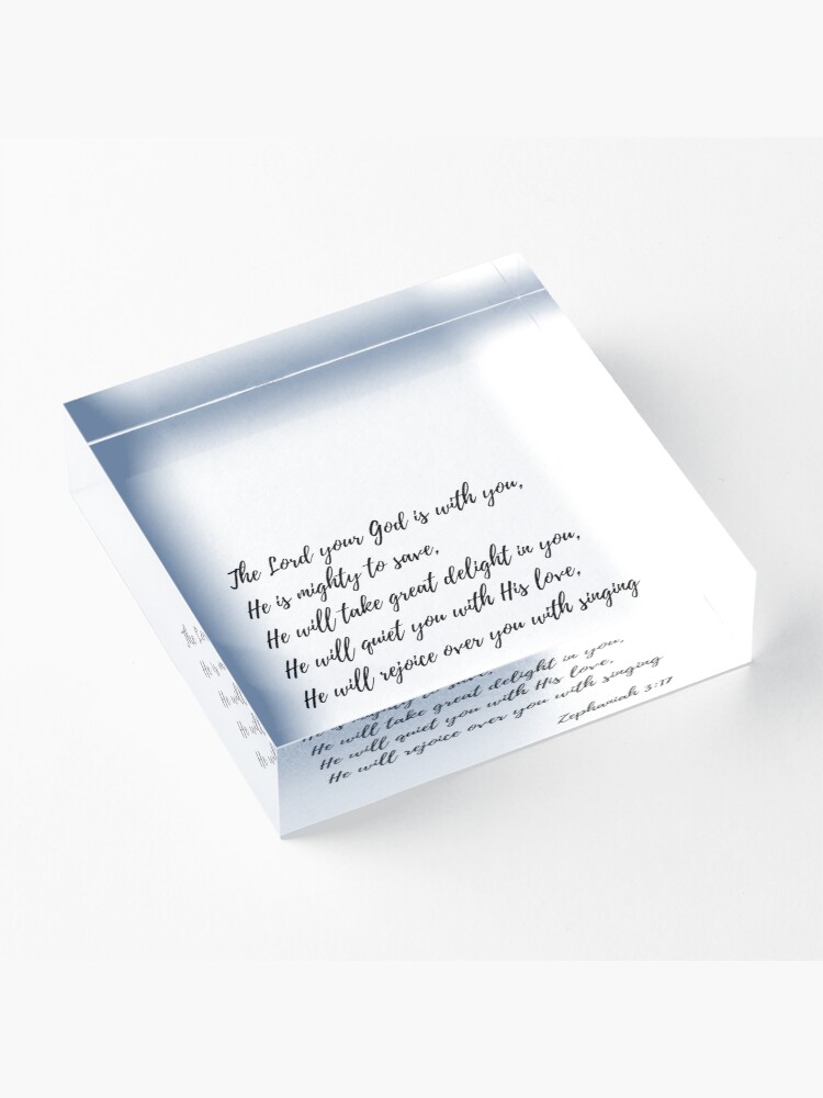 Alternate view of The Lord Your God, Zephaniah 3:17 Acrylic Block