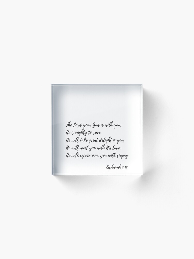 Alternate view of The Lord Your God, Zephaniah 3:17 Acrylic Block