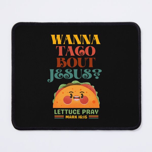 Item preview, Wanna Taco Bout Jesus Funny Christian God Quotes About Jesus designed and sold by Moremonclub.