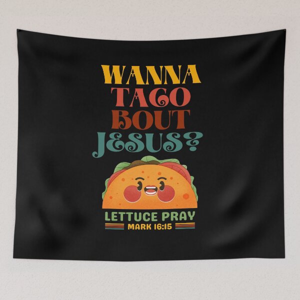 Item preview, Wanna Taco Bout Jesus Funny Christian God Quotes About Jesus designed and sold by Moremonclub.