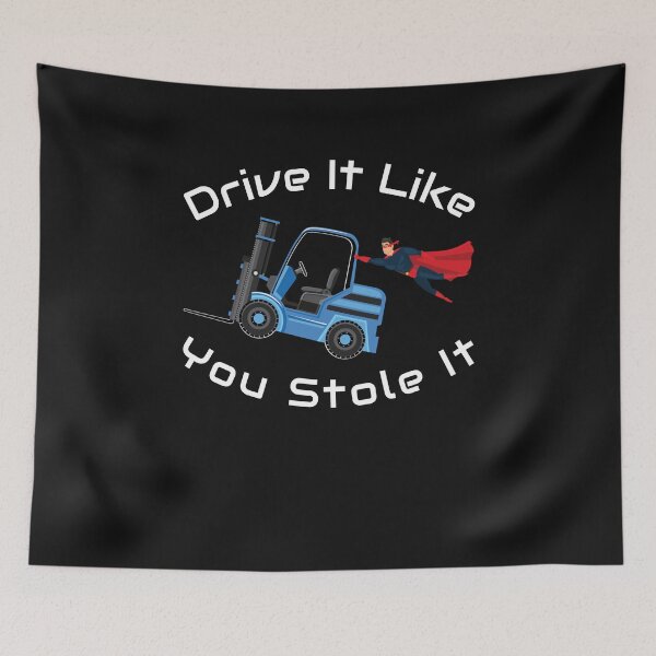 Item preview, Forklift Super, Drive it like You Stole it NFBW designed and sold by TeamsterLife.