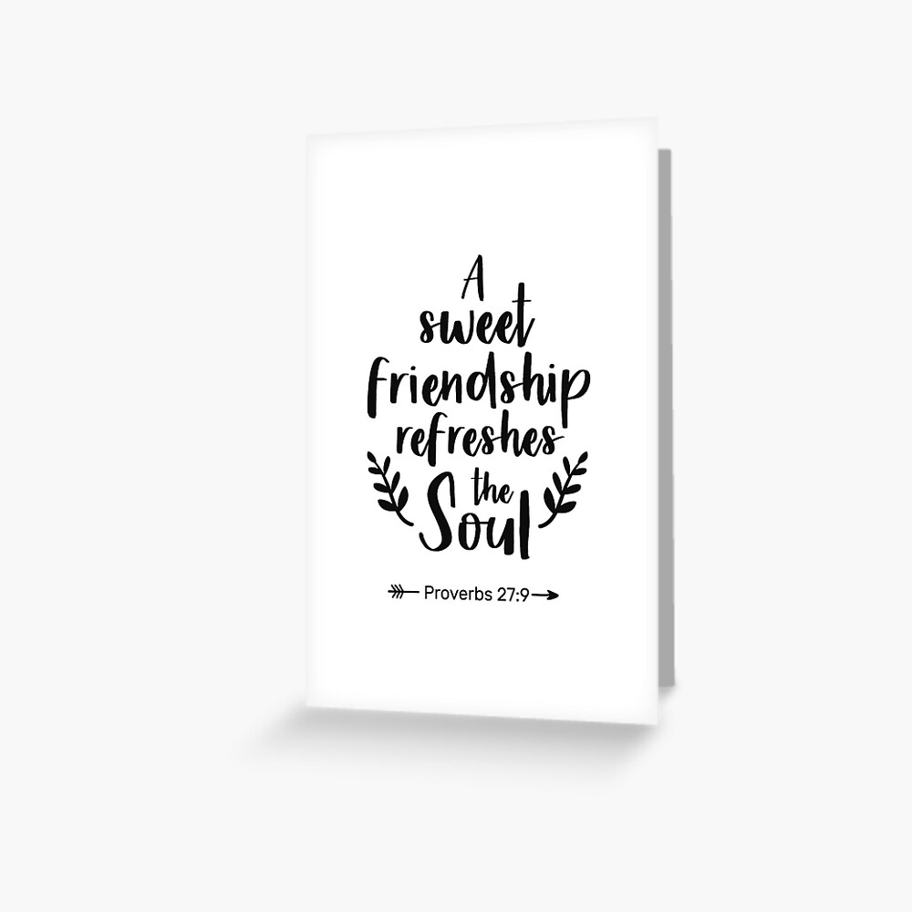 A Sweet Friendship Refreshes The Soul Proverbs 27 9