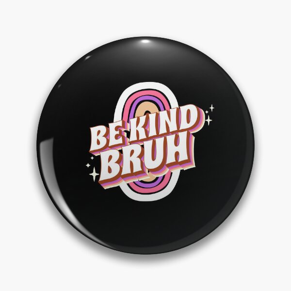 Item preview, Unity Day Anti Bullying Be Kind Bruh designed and sold by MasterKlaw.
