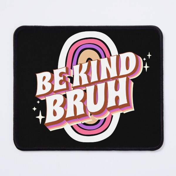 Item preview, Unity Day Anti Bullying Be Kind Bruh designed and sold by MasterKlaw.